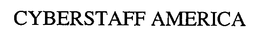 CYBERSTAFF AMERICA trademark