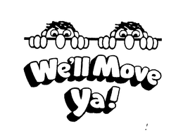 WE'LL MOVE YA! trademark