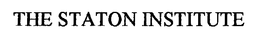 THE STATON INSTITUTE trademark
