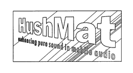HUSHMAT ENHANCING PURE SOUND IN MOBILE AUDIO trademark