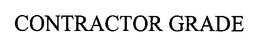 CONTRACTOR GRADE trademark