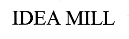 IDEA MILL trademark