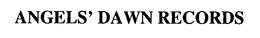 ANGELS' DAWN RECORDS trademark