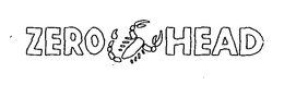 ZERO HEAD trademark