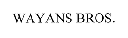 WAYANS BROS. trademark