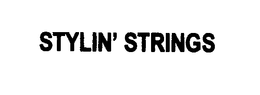 STYLIN' STRINGS trademark