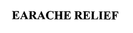 EARACHE RELIEF trademark