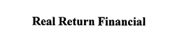 REAL RETURN FINANCIAL trademark