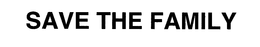 SAVE THE FAMILY trademark