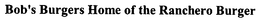 BOB'S BURGERS HOME OF THE RANCHERO BURGER trademark