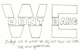WE DONT BANG JUDGE US 4 WHAT WE DO, NOT HOW WE LOOK, THE NEW GENERATION. trademark