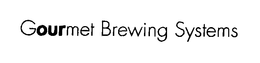 GOURMET BREWING SYSTEMS trademark
