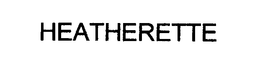 HEATHERETTE trademark