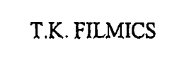 T.K. FILMICS trademark