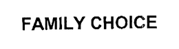 FAMILY CHOICE trademark