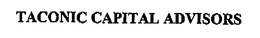 TACONIC CAPITAL ADVISORS trademark