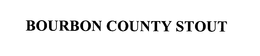 BOURBON COUNTY STOUT trademark