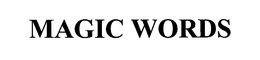 MAGIC WORDS trademark