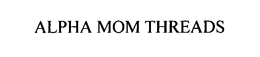 ALPHA MOM THREADS trademark