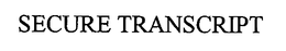 SECURE TRANSCRIPT trademark