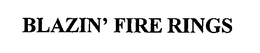 BLAZIN' FIRE RINGS trademark