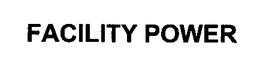 FACILITY POWER trademark