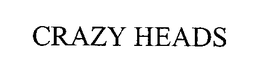 CRAZY HEADS trademark