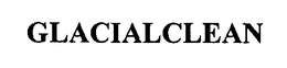 GLACIALCLEAN trademark