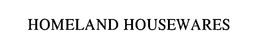 HOMELAND HOUSEWARES trademark