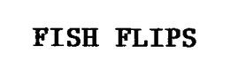 FISH FLIPS trademark