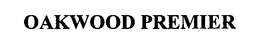 OAKWOOD PREMIER trademark