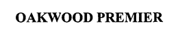 OAKWOOD PREMIER trademark