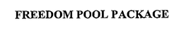 FREEDOM POOL PACKAGE trademark