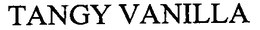 TANGY VANILLA trademark