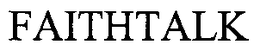 FAITHTALK trademark