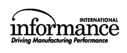 INFORMANCE INTERNATIONAL DRIVING MANUFACTURING PERFORMANCE trademark