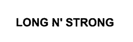 LONG N' STRONG trademark
