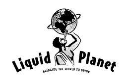 LIQUID PLANET BRINGING THE WORLD TO DRINK trademark
