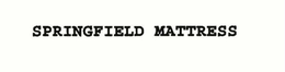 SPRINGFIELD MATTRESS trademark