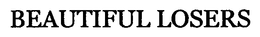 BEAUTIFUL LOSERS trademark