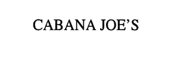CABANA JOE'S trademark