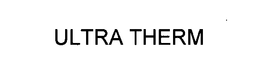 ULTRA THERM trademark