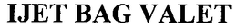 IJET BAG VALET trademark