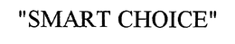 "SMART CHOICE" trademark