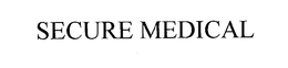 SECURE MEDICAL trademark