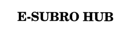 E-SUBRO HUB trademark
