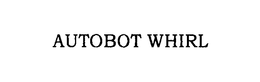 AUTOBOT WHIRL trademark