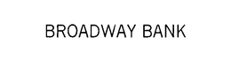 BROADWAY BANK trademark