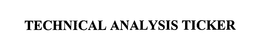 TECHNICAL ANALYSIS TICKER trademark