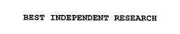 BEST INDEPENDENT RESEARCH trademark